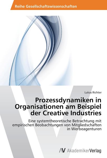 Produktbild: Prozessdynamiken in Organisationen am Beispiel der Creative Industries