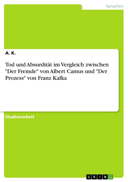 Produktbild: Tod und Absurdit&auml;t im Vergleich zwischen "Der Fremde" von Albert Camus und "Der Prozess" von Franz Kafka