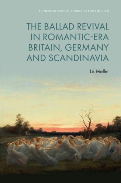 Produktbild: The Ballad Revival in Romantic-era Britain, Germany and Scandinavia
