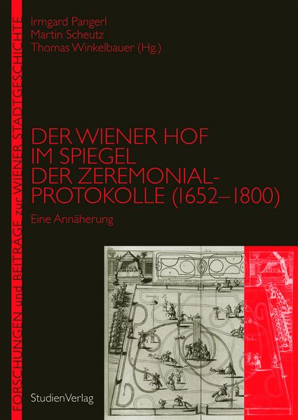 Produktbild: Der Wiener Hof im Spiegel der Zeremonialprotokolle (1652-1800)