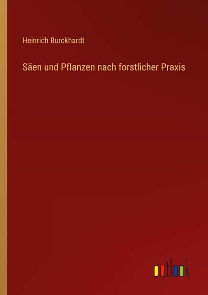 Produktbild: S&auml;en und Pflanzen nach forstlicher Praxis