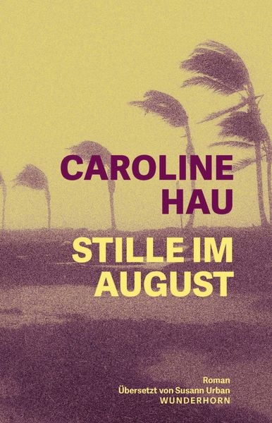 Stille im August, Gebundene Ausgabe von Caroline Hau, Das Wunderhorn, 978-3-88423-722-9