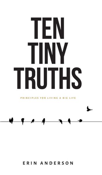Produktbild: Ten Tiny Truths - Principles for Living a Big Life