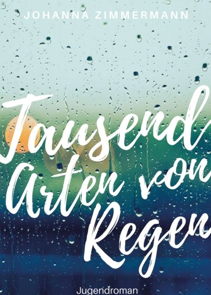 Tausend Arten von Regen, Taschenbuch von Johanna Zimmermann, Tredition, 9783347374676