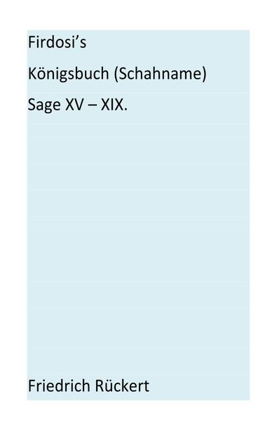 Produktbild: Firdosi's K&ouml;nigsbuch (Schahname) Sage XV - XIX