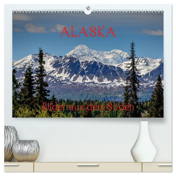 Produktbild: ALASKA - Bilder aus dem S&uuml;den (hochwertiger Premium Wandkalender 2027 DIN A2 quer), Kunstdruck in Hochglanz