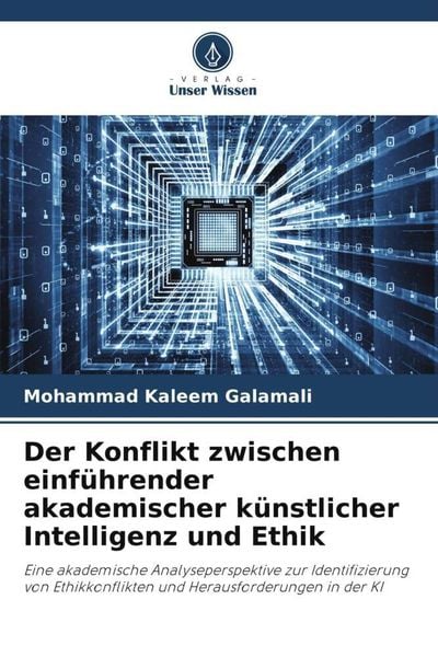 Produktbild: Der Konflikt zwischen einf&uuml;hrender akademischer k&uuml;nstlicher Intelligenz und Ethik