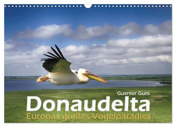 Donaudelta - Europas großes Vogelparadies (Wandkalender 2026 DIN A3 quer), CALVENDO Monatskalender