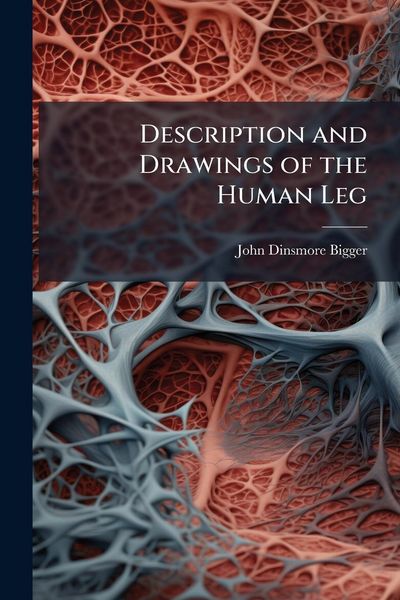 Produktbild: Description and Drawings of the Human Leg