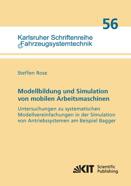 Produktbild: Modellbildung und Simulation von mobilen Arbeitsmaschinen - Untersuchungen zu systematischen Modellvereinfachungen in der Simulation von Antriebssyste