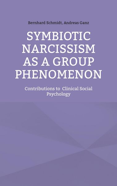 Produktbild: Symbiotic Narcissism as a Group Phenomenon