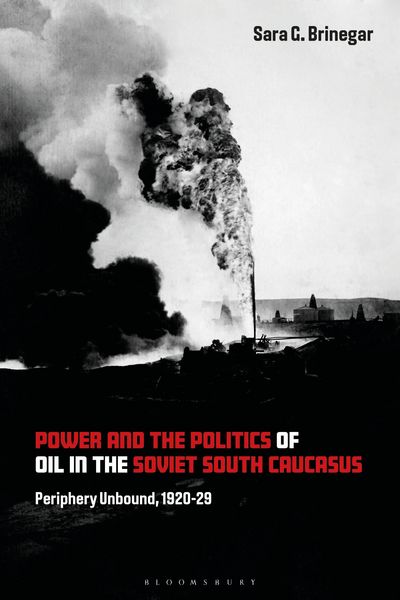 Produktbild: Power and the Politics of Oil in the Soviet South Caucasus