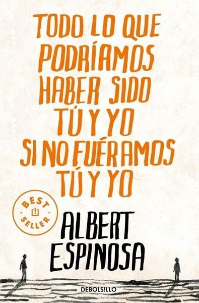 Produktbild: Todo lo que podríamos haber sido tú y yo si no fuéramos tú y yo