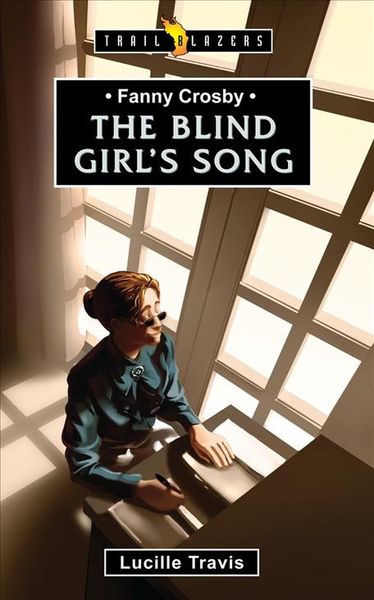 Produktbild: Fanny Crosby: The Blind Girl's Song
