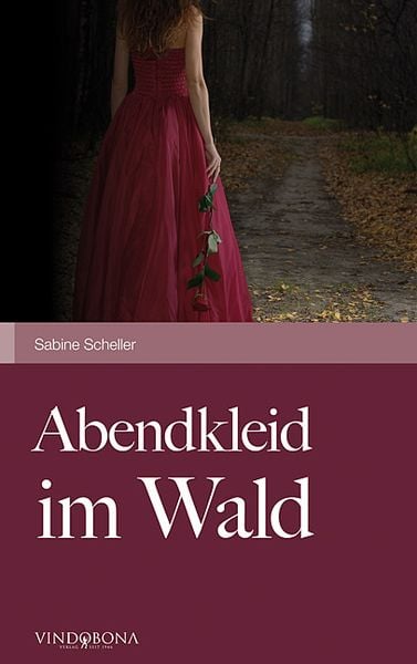 Abendkleid im Wald, Taschenbuch von Sabine Scheller, Vindobona Verlag, 9783850403276