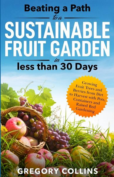 Produktbild: Beating a Path to a Sustainable Fruit Garden in Less Than 30 Days
