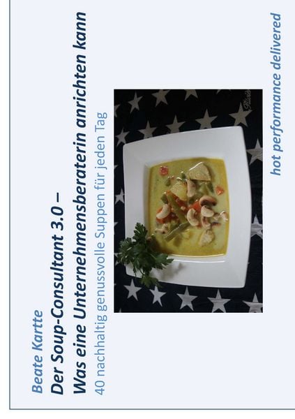 Produktbild: Der Soup-Consultant 3.0 &ndash; Was eine Unternehmensberaterin anrichten kann