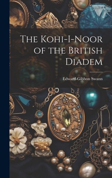 Produktbild: The Kohi-I-Noor of the British Diadem