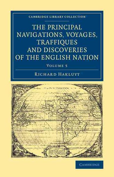 Produktbild: The Principal Navigations Voyages Traffiques and Discoveries of the English Nation