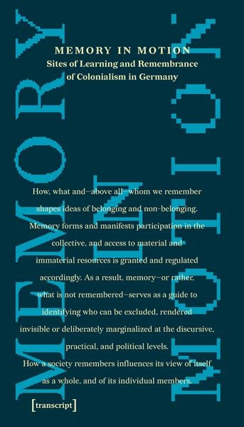 Produktbild: Memory in Motion &ndash; Sites of Learning and Remembrance of Colonialism in Germany