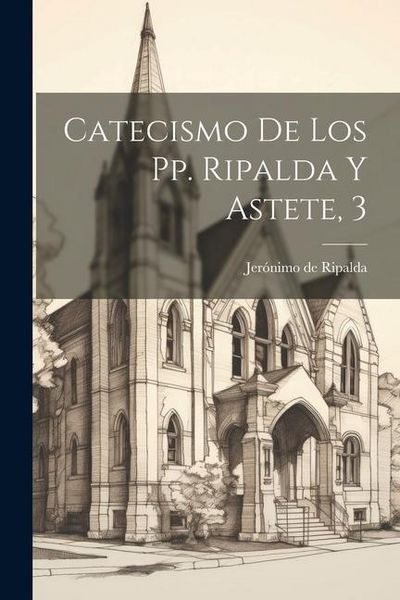 Produktbild: Catecismo De Los Pp. Ripalda Y Astete, 3