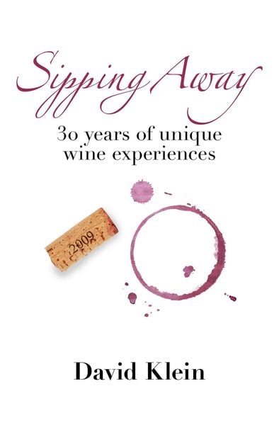Produktbild: Sipping Away: 30 Years of Unique Wine Experiences