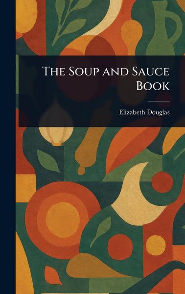 Produktbild: The Soup and Sauce Book
