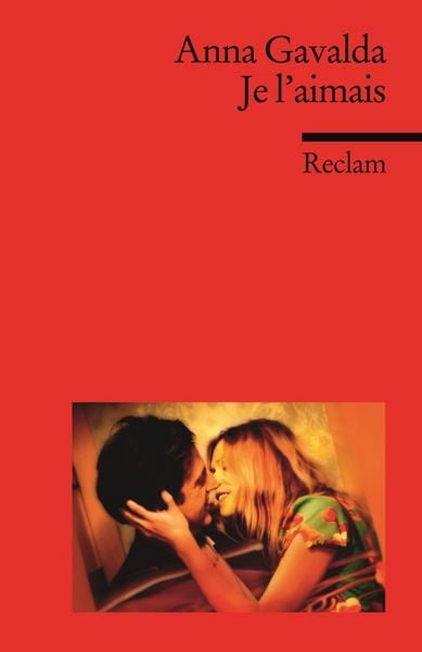 Je l’aimais, Taschenbuch von Anna Gavalda, Reclam, Philipp, 978-3-15-019765-3