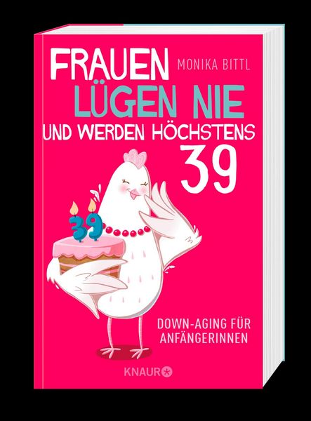 Produktbild: Frauen l&uuml;gen nie und werden h&ouml;chstens 39
