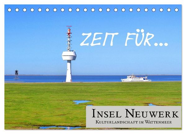 Produktbild: Zeit f&uuml;r... Insel Neuwerk - Kulturlandschaft im Wattenmeer (Tischkalender 2026 DIN A5 quer), CALVENDO Monatskalender