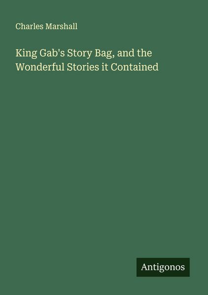 Produktbild: King Gab's Story Bag, and the Wonderful Stories it Contained