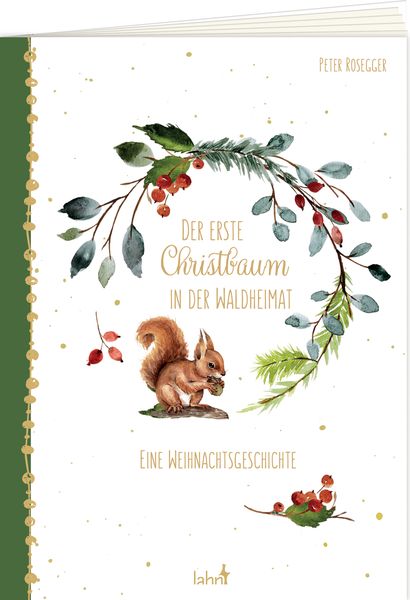 Der erste Christbaum in der Waldheimat, Geheftet von Peter Rosegger, Lahn-Verlag, 978-3-7840-7942-4