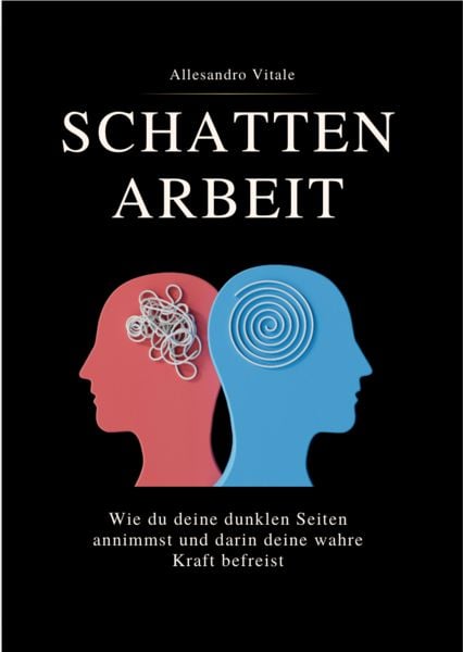 Schattenarbeit, Taschenbuch von Allesandro Vitale, Reichenbacher Publishing GmbH