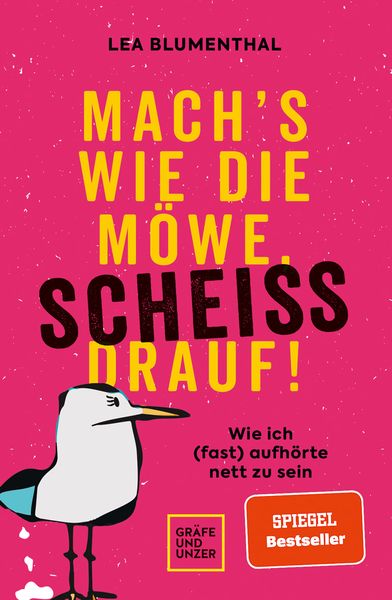 Mach's wie die Möwe, scheiß drauf!, Taschenbuch von Lea Blumenthal, Gräfe und Unzer Autorenverlag ein Imprint von GRÄFE UND UNZER Verlag GmbH