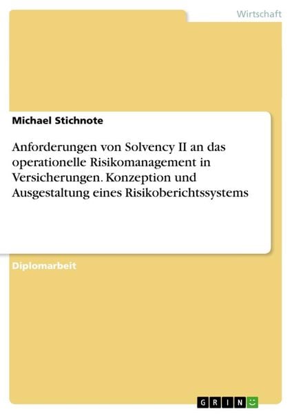 Produktbild: Anforderungen von Solvency II an das operationelle Risikomanagement in Versicherungen. Konzeption und Ausgestaltung eines Risikoberichtssystems