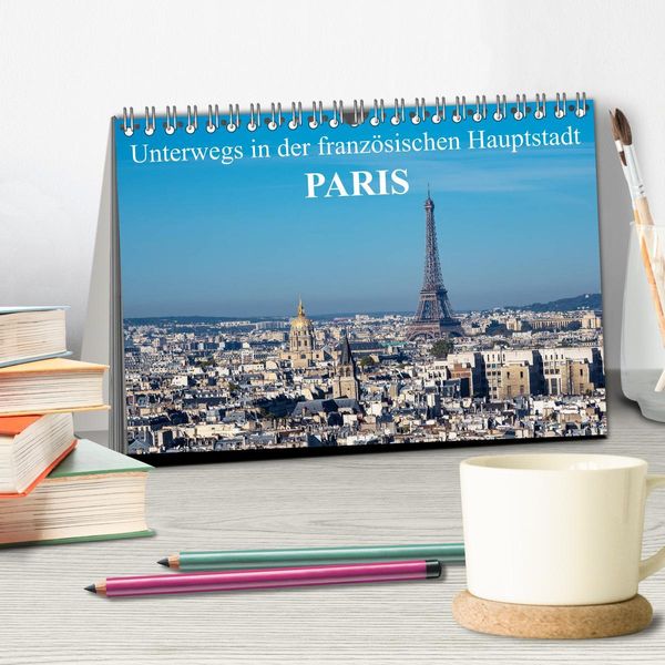 Produktbild: Unterwegs in der franz&ouml;sischen Hauptstadt Paris (Tischkalender 2026 DIN A5 quer), CALVENDO Monatskalender