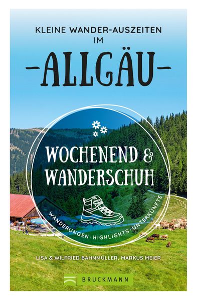 Produktbild: Wochenend und Wanderschuh - Kleine Wander-Auszeiten im Allg&auml;u