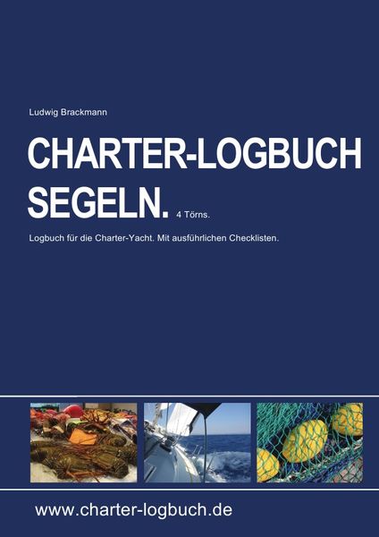 Produktbild: CHARTER-LOGBUCH SEGELN. A4. Mit praxiserprobten Checklisten f&uuml;r Yachtcharter und Sicherheitseinweisung.