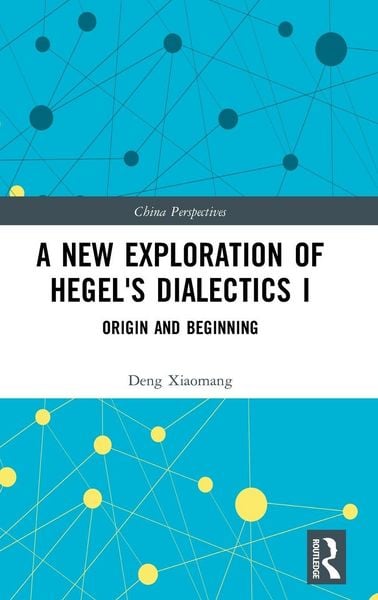 Produktbild: A New Exploration of Hegel's Dialectics I