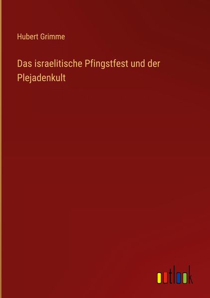 Produktbild: Das israelitische Pfingstfest und der Plejadenkult