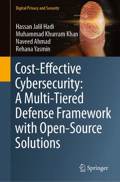 Produktbild: Cost-Effective Cybersecurity: A Multi-Tiered Defense Framework with Open-Source Solutions