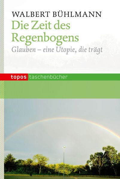 Die Zeit des Regenbogens, Paperback von Walbert Bühlmann, Topos Plus, 9783836708470