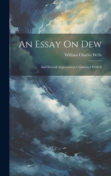 Produktbild: An Essay On Dew: And Several Appearances Connected With It