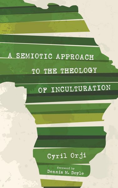 Produktbild: A Semiotic Approach to the Theology of Inculturation