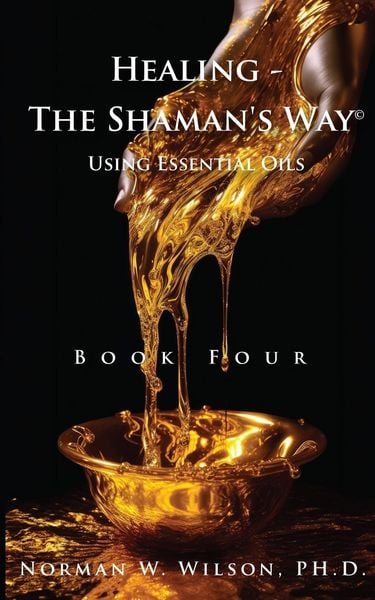 Produktbild: Healing The Shaman's Way - Book 4 - Essential Oils