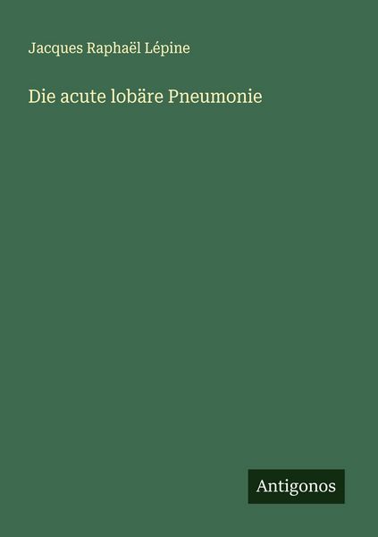 Produktbild: Die acute lob&auml;re Pneumonie