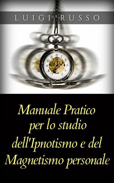 Produktbild: Manuale pratico per lo studio dell'Ipnotismo e del Magnetismo personale
