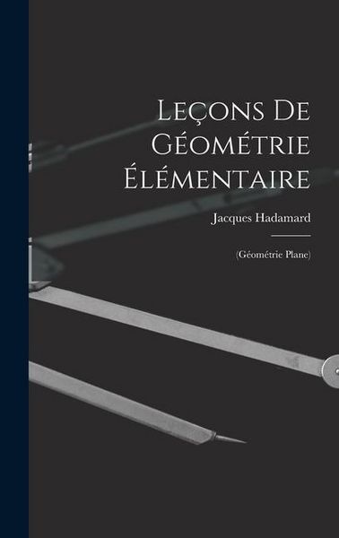 Produktbild: Le&ccedil;ons De G&eacute;om&eacute;trie &Eacute;l&eacute;mentaire: (G&eacute;om&eacute;trie Plane)