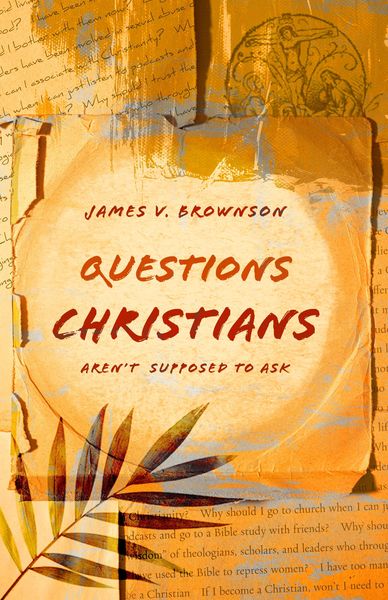 Produktbild: Questions Christians Aren't Supposed to Ask