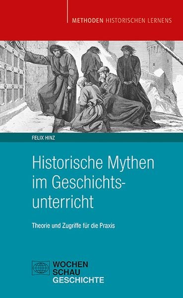 Produktbild: Historische Mythen im Geschichtsunterricht